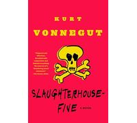 Slaughterhouse-Five: A Novel: Or the Children's Crusade, a Duty-Dance with Death (Modern Library 100 Best Novels)