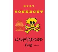 Slaughterhouse-Five: Or the Children's Crusade, a Duty-Dance with Death (Modern Library 100 Best Novels)