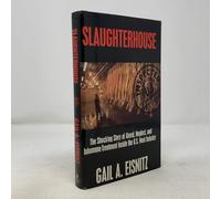 Slaughterhouse: The Shocking Story of Greed, Neglect, and Inhumane Treatment Inside the U.S. Meat Industry