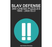 Slav Defense Tactics: 300 Puzzles from 1800 - 2400 ELO (Tactics by Opening: Black Openings)