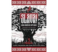 Slava!: Slavic Paganism and Dual-Faith Folk Ways