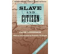 Slave and Citizen: The Classic Comparative Study of Race Relations in the Americas