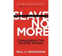 Slave No More: Conquering the Master Within