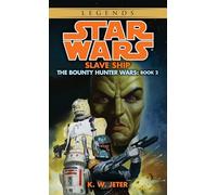 Slave Ship: Star Wars Legends (The Bounty Hunter Wars): 2 (Star Wars: The Bounty Hunter Wars - Legends)