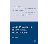 Slave Songs and the Birth of African American Poetry