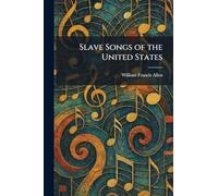 Slave Songs of the United States