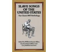 Slave Songs Of The United States (Dover Books on Music: Folk Songs)