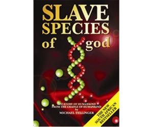Slave Species of God by Michael Tellinger (2009-12-11)