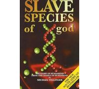 Slave Species of God: The Story of Humankind from the Cradle of Humankind