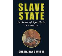 Slave State: Evidence of Apartheid in America