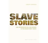 Slave Stories: Law, representation, and gender in the Danish West Indies
