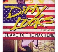 Slave to the Machine Original recording reissued, Extra tracks Edition by Dirty Looks (2009) Audio CD