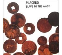 Slave to the Wage [CD 1] by Placebo (2000-08-02)