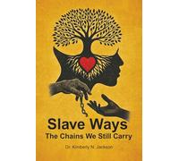 Slave Ways: The Chains We Still Carry (Echoes & Uprisings)