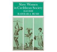 Slave Women in Caribbean Society, 1650-1832