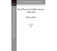 Slave Women in Caribbean Society, 1650-1838