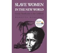 Slave Women in the New World: Gender Stratification in the Caribbean