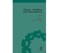 Slavery, Abolition and Emancipation Vol 6: Writings in the British Romantic Period