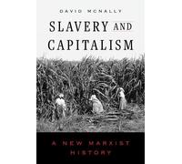 Slavery and Capitalism by David McNally - 9780520415973