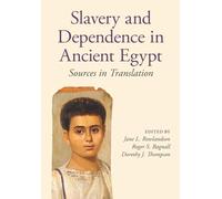 Slavery and Dependence in Ancient Egypt: Sources in Translation