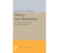 Slavery and Methodism – A Chapter in American Morality, 1780–1845 – Princeton Legacy Library 2352