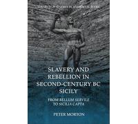 Slavery and Rebellion in Second Century Bc Sicily: From Bellum Servile to Sicilia Capta (Edinburgh Studies in Ancient Slavery)
