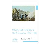 Slavery and Servitude in North America, 1607-1800 (British Association for American Studies (BAAS) Paperbacks)