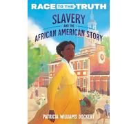Slavery and the African American Story (Race to the Truth)