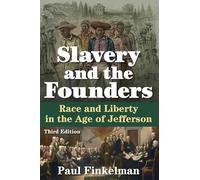 Slavery and the Founders: Race and Liberty in the Age of Jefferson
