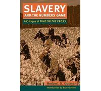 Slavery and the Numbers Game: A CRITIQUE OF TIME ON THE CROSS (Blacks in the New World)