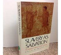 Slavery as Salvation - The Metaphor of Slavery in Pauline Christianity