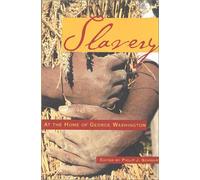 Slavery at the Home of George Washington (George Washington Bookshelf)