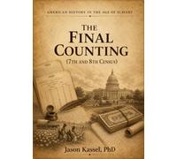 Slavery, Capital, and the Coming Civil War: The Final Counting (7th and 8th Census) (American History in the Age of Slavery)