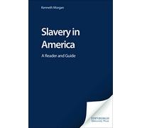 Slavery in America: A Reader and Guide