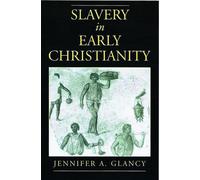 Slavery in Early Christianity by Jennifer A. Glancy (English) Hardcover Book