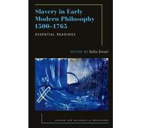 Slavery in Early Modern Philosophy 1500-1765 : Essential Readings