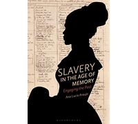 Slavery in the Age of Memory