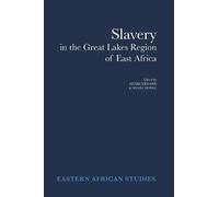 Slavery in the Great Lakes Region of East Africa (Eastern African Studies)