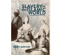 Slavery in the Islamic World: Its Characteristics and Commonality