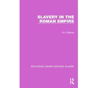 Slavery in the Roman Empire (Routledge Library Editions: Slavery)