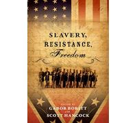 Slavery, Resistance, Freedom (Gettysburg Civil War Institute)
