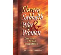 Slavery, Sabbath, War and Women: Case Issues in Biblical Interpretation (Conrad Grebel Lecture)