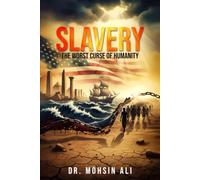 SLAVERY: THE WORST CURSE OF HUMANITY