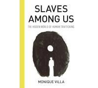 Slaves among Us: The Hidden World of Human Trafficking