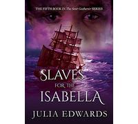 Slaves for the Isabella: 5 (The Scar Gatherer)