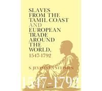 Slaves from the Tamil Coast and European Trade Around the World, 1547-1792