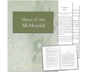 Slaves of the All-Merciful: A Commentary on the Final Verses of Surah al-Furqan