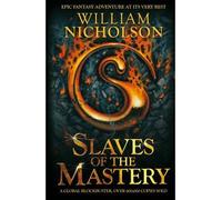 [(Slaves of the Mastery)] [Author: William Nicholson] published on (July, 2008)