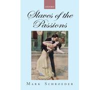 Slaves of the Passions Mark Schroeder Hardback Oxford University