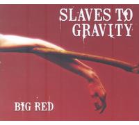 Slaves To Gravity - Big Red [2 Track CD]